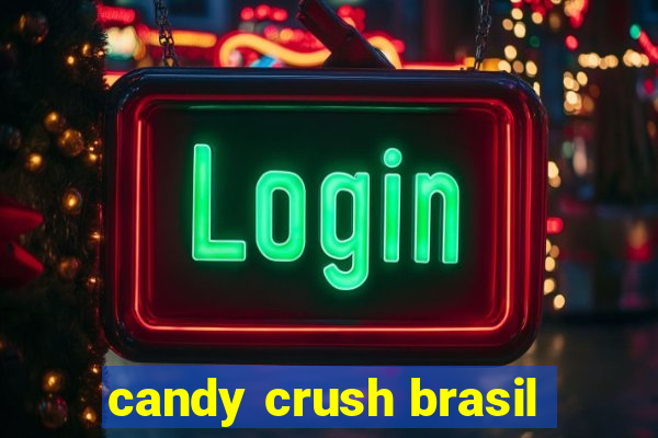 candy crush brasil